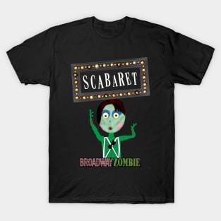 Broadway Zombie Scabaret T-Shirt